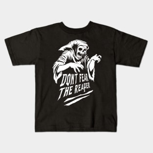 Don't fear the reaper Kids T-Shirt